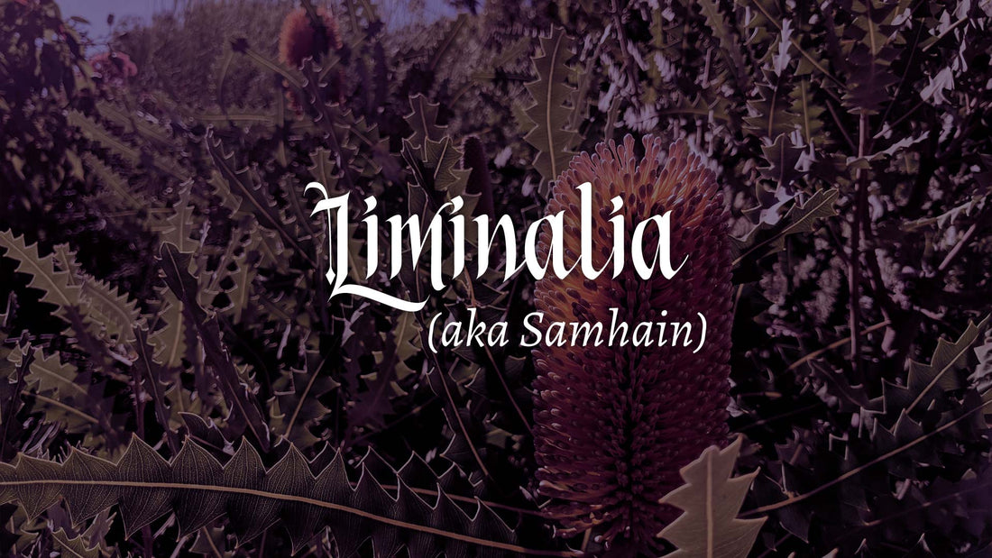 Liminalia (a.k.a. Samhain)