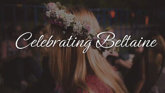 Celebrating Beltaine