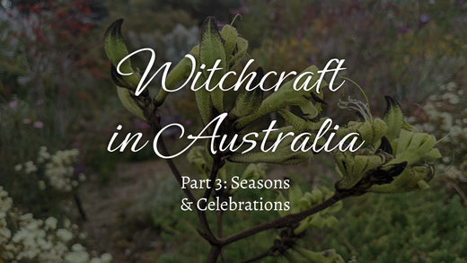 Witchcraft in Australia, Part 3: Seasons & Celebrations